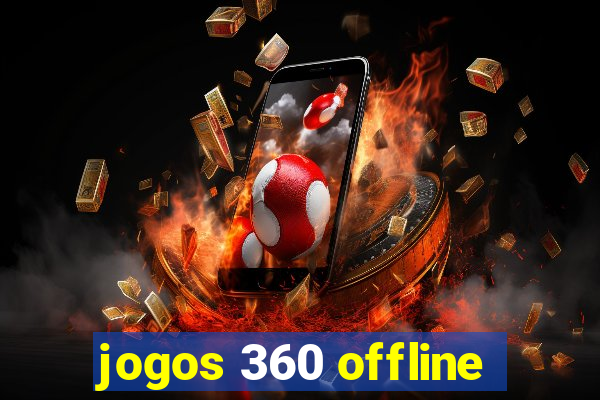 jogos 360 offline